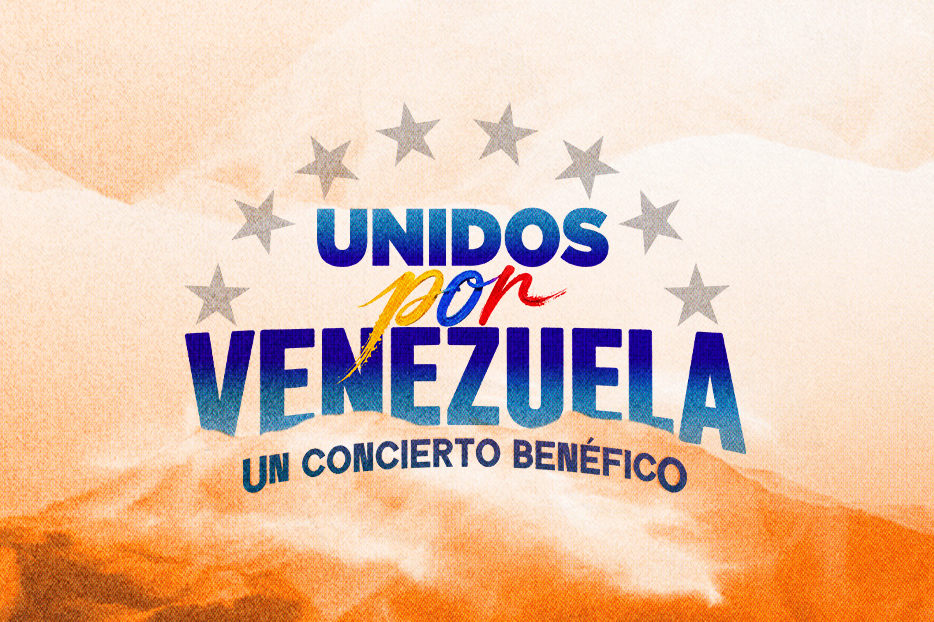 Estrellas de la Música y el Entretenimiento Confirmadas para “UNIDOS POR VENEZUELA”