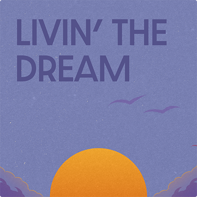 Livin' The Dream Graphic