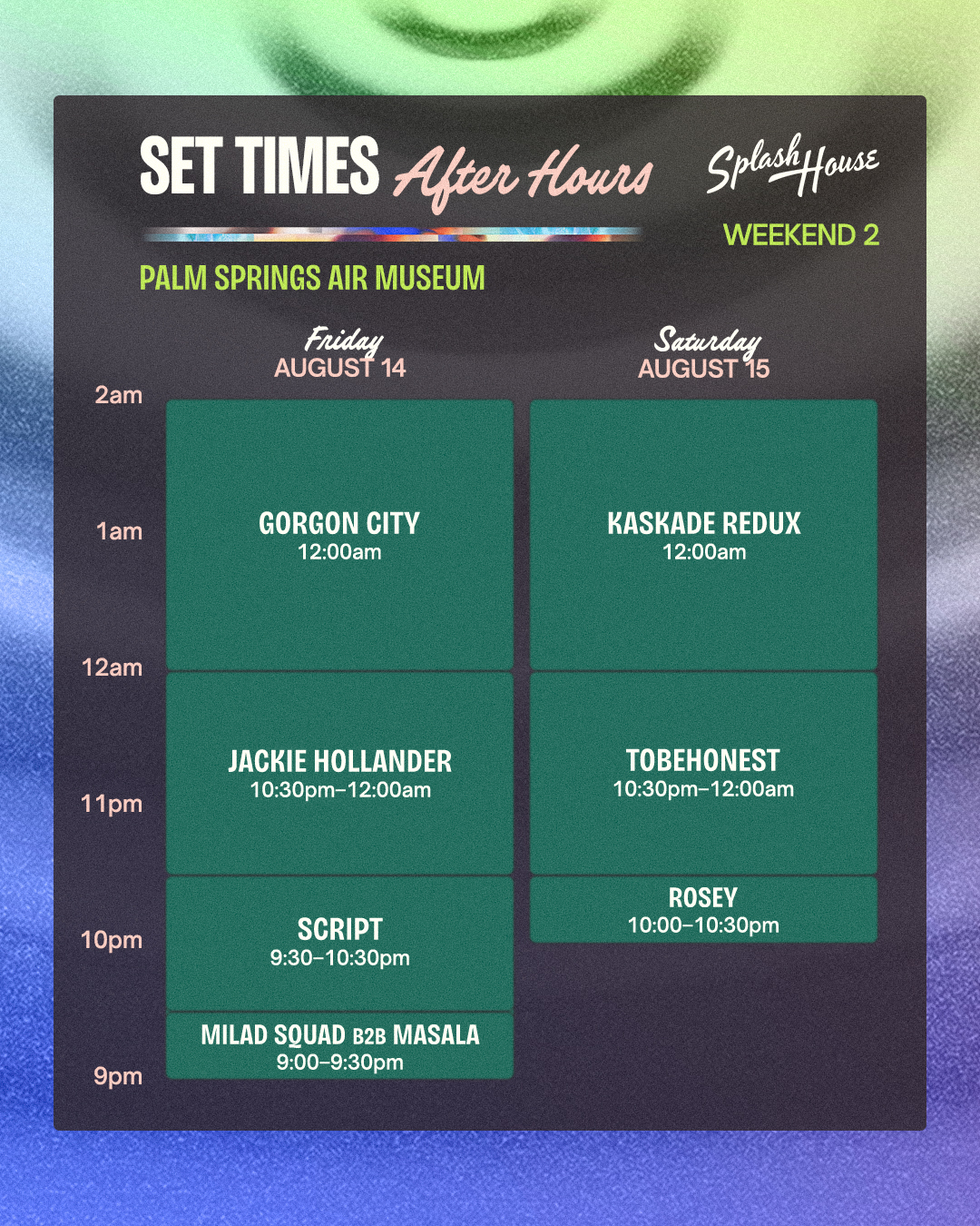 Weekend 2 After Hours Set times